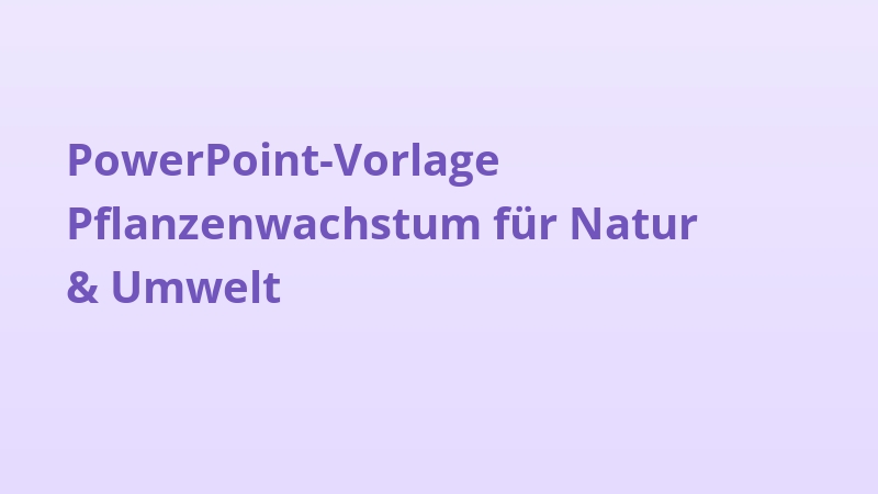 PowerPoint-Vorlage Pflanzenwachstum für Natur & Umwelt