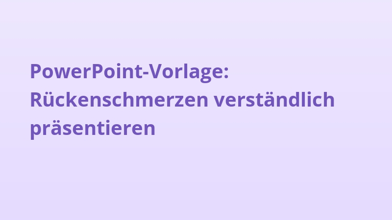 PowerPoint-Vorlage: Rückenschmerzen verständlich präsentieren
