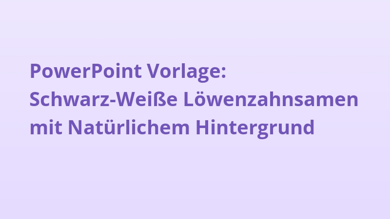 PowerPoint Vorlage: Schwarz-Weiße Löwenzahnsamen mit Natürlichem Hintergrund