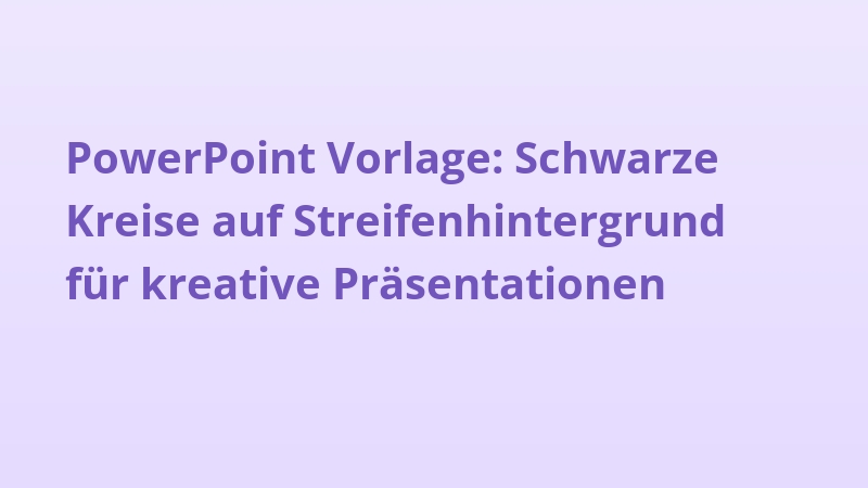 PowerPoint Vorlage: Schwarze Kreise auf Streifenhintergrund für kreative Präsentationen