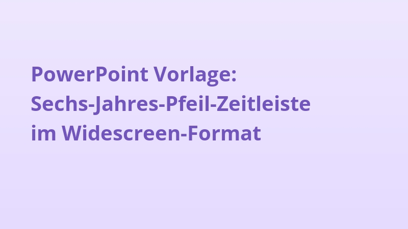 PowerPoint Vorlage: Sechs-Jahres-Pfeil-Zeitleiste im Widescreen-Format