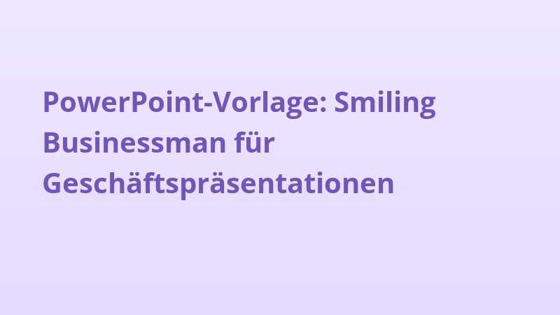 PowerPoint-Vorlage: Smiling Businessman für Geschäftspräsentationen