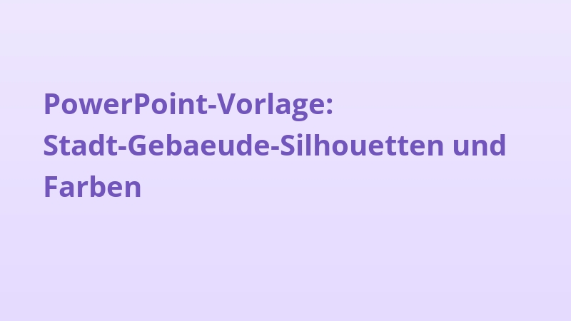 PowerPoint-Vorlage: Stadt-Gebaeude-Silhouetten und Farben