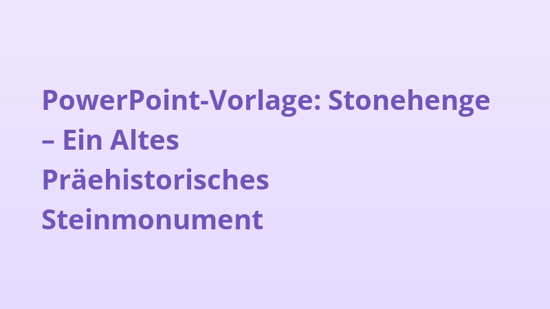 PowerPoint-Vorlage: Stonehenge – Ein Altes Präehistorisches Steinmonument