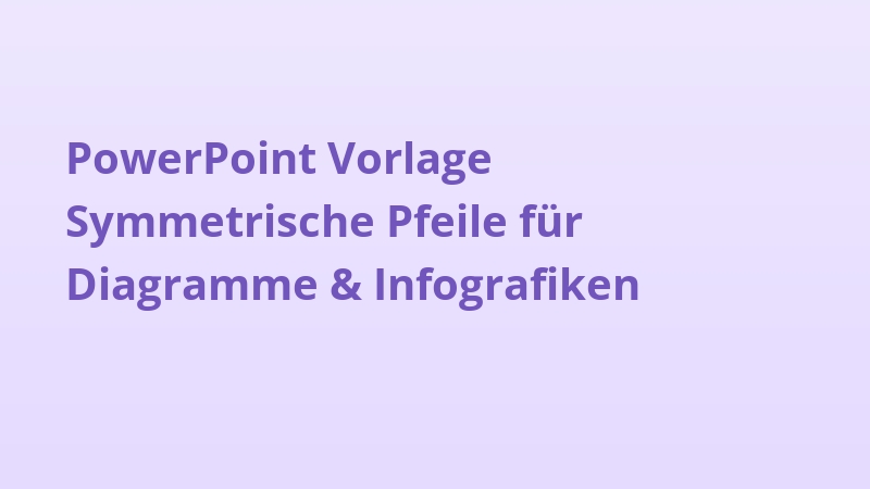 PowerPoint Vorlage Symmetrische Pfeile für Diagramme & Infografiken