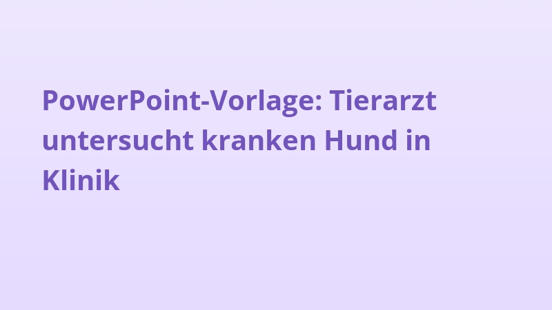 PowerPoint-Vorlage: Tierarzt untersucht kranken Hund in Klinik