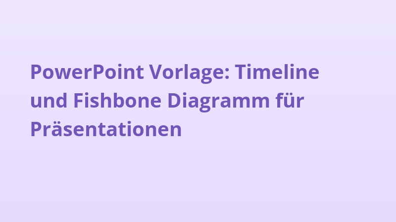 PowerPoint Vorlage: Timeline und Fishbone Diagramm für Präsentationen