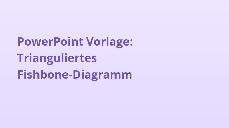 PowerPoint Vorlage: Trianguliertes Fishbone-Diagramm