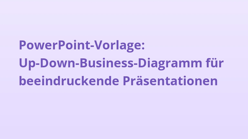 PowerPoint-Vorlage: Up-Down-Business-Diagramm für beeindruckende Präsentationen