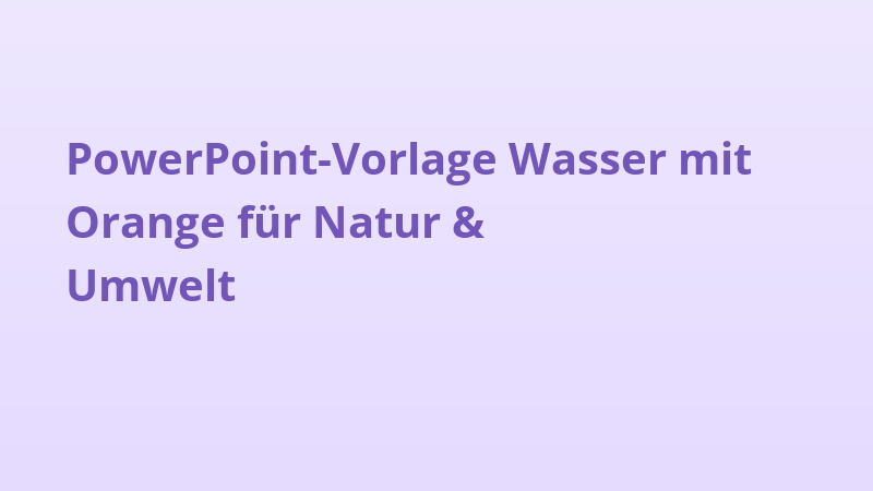 PowerPoint-Vorlage Wasser mit Orange für Natur & Umwelt