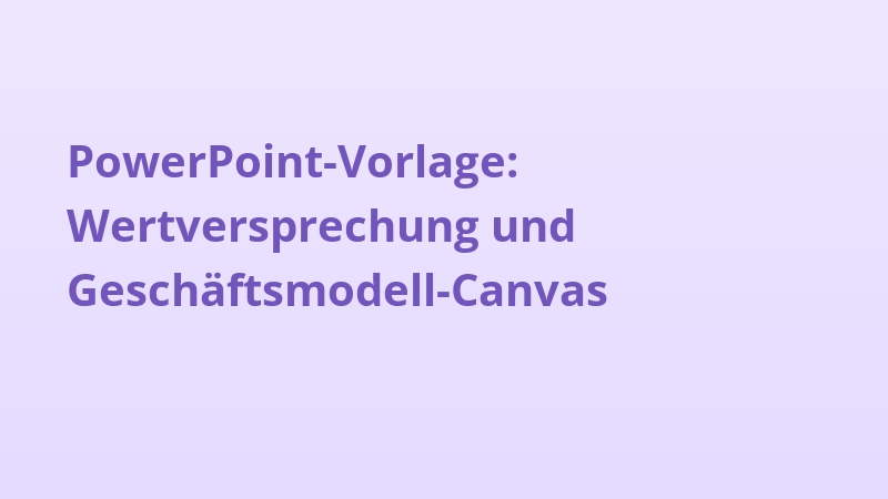 PowerPoint-Vorlage: Wertversprechung und Geschäftsmodell-Canvas