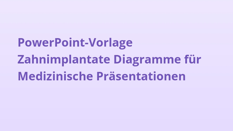 PowerPoint-Vorlage Zahnimplantate Diagramme für Medizinische Präsentationen