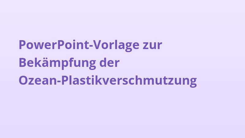 PowerPoint-Vorlage zur Bekämpfung der Ozean-Plastikverschmutzung