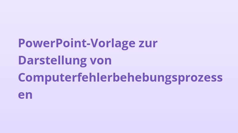 PowerPoint-Vorlage zur Darstellung von Computerfehlerbehebungsprozessen