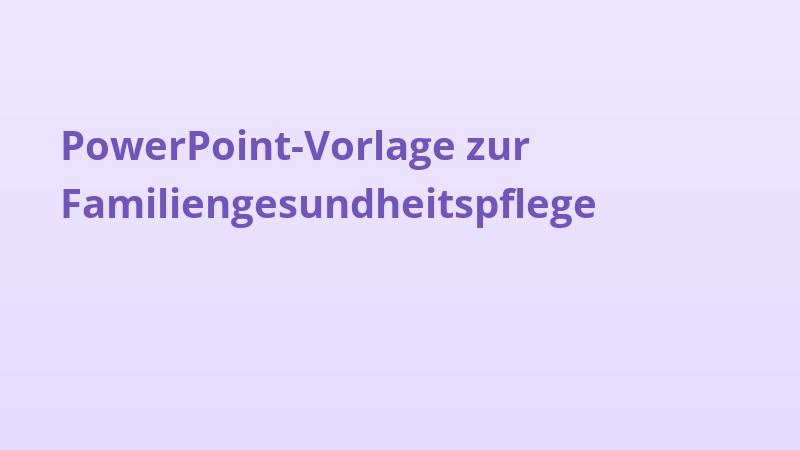 PowerPoint-Vorlage zur Familiengesundheitspflege