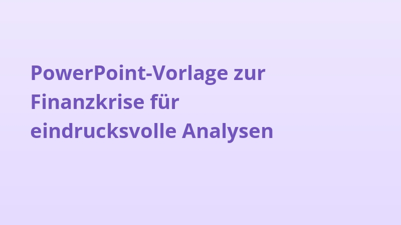 PowerPoint-Vorlage zur Finanzkrise für eindrucksvolle Analysen