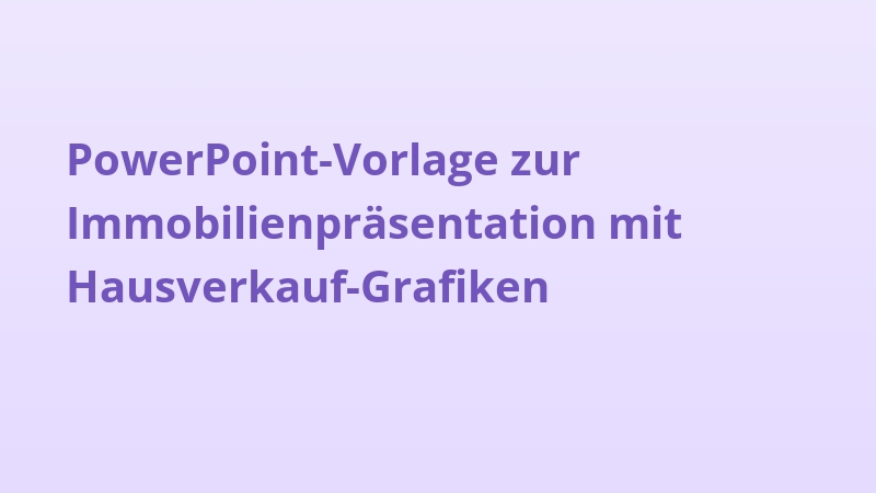 PowerPoint-Vorlage zur Immobilienpräsentation mit Hausverkauf-Grafiken