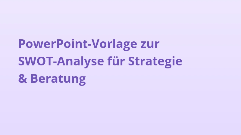 PowerPoint-Vorlage zur SWOT-Analyse für Strategie & Beratung