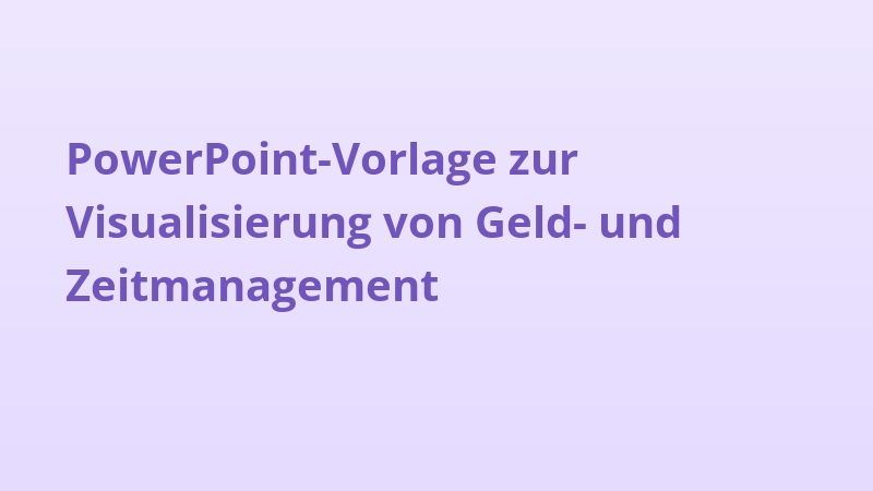 PowerPoint-Vorlage zur Visualisierung von Geld- und Zeitmanagement