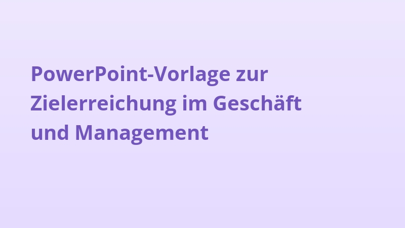 PowerPoint-Vorlage zur Zielerreichung im Geschäft und Management