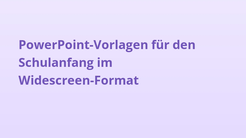 PowerPoint-Vorlagen für den Schulanfang im Widescreen-Format