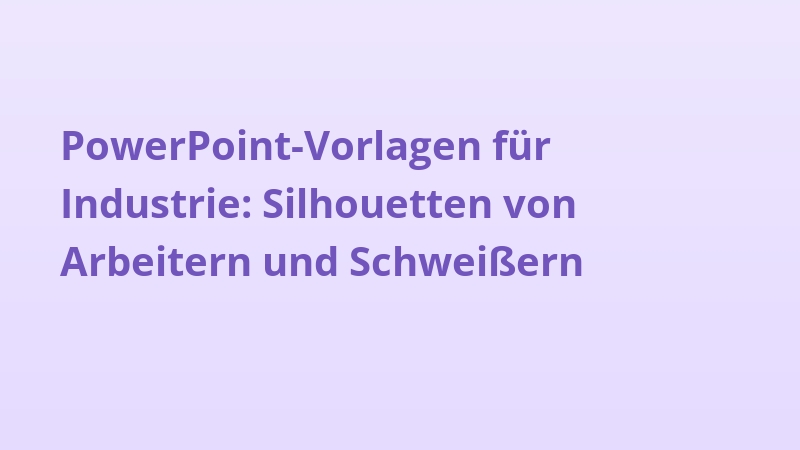 PowerPoint-Vorlagen für Industrie: Silhouetten von Arbeitern und Schweißern