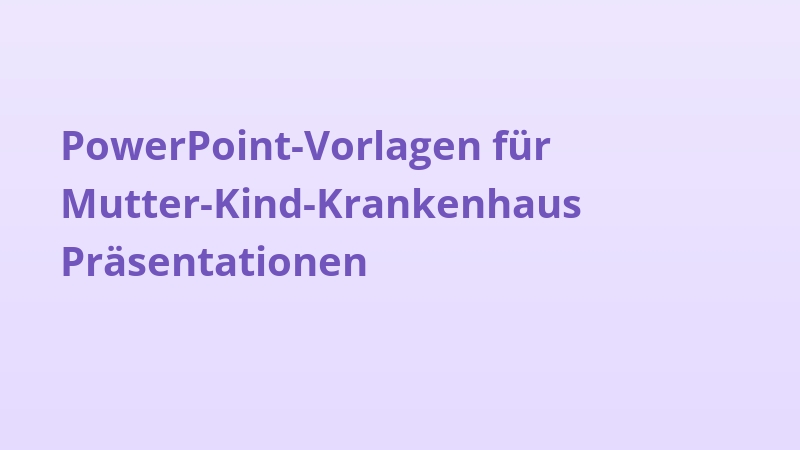 PowerPoint-Vorlagen für Mutter-Kind-Krankenhaus Präsentationen