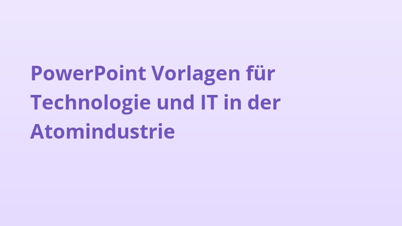 PowerPoint Vorlagen für Technologie und IT in der Atomindustrie