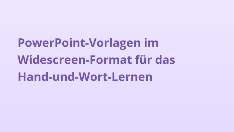 PowerPoint-Vorlagen im Widescreen-Format für das Hand-und-Wort-Lernen