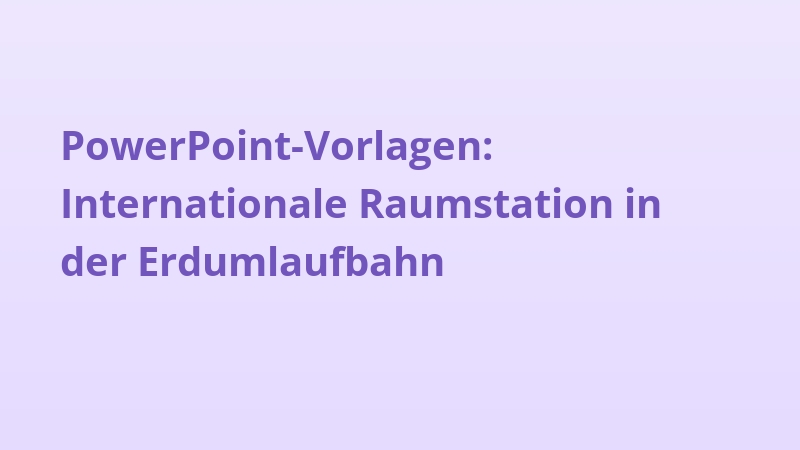 PowerPoint-Vorlagen: Internationale Raumstation in der Erdumlaufbahn