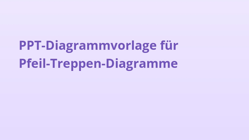 PPT-Diagrammvorlage für Pfeil-Treppen-Diagramme