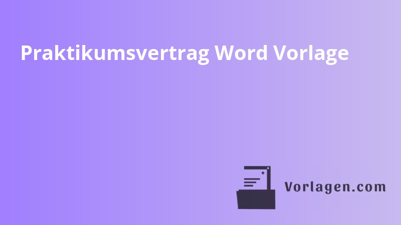 Praktikumsvertrag Word Vorlage