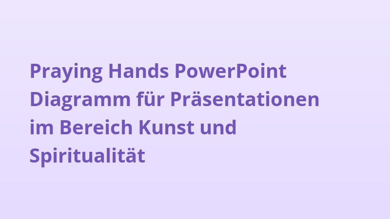 Praying Hands PowerPoint Diagramm für Präsentationen im Bereich Kunst und Spiritualität