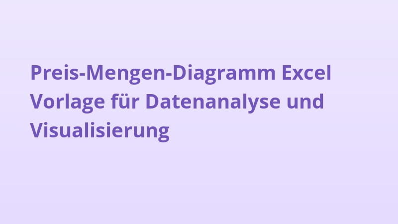 Preis-Mengen-Diagramm Excel Vorlage für Datenanalyse und Visualisierung