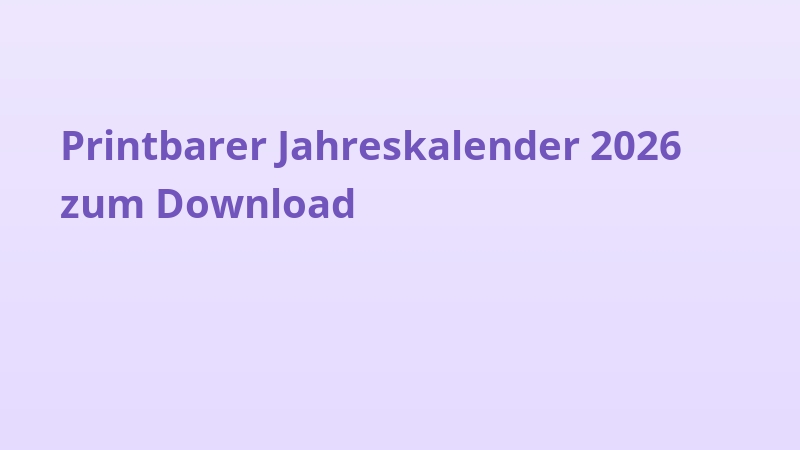 Printbarer Jahreskalender 2026 zum Download