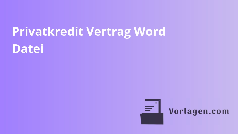 Privatkredit Vertrag Word Datei