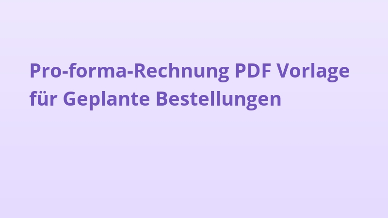 Pro-forma-Rechnung PDF Vorlage für Geplante Bestellungen
