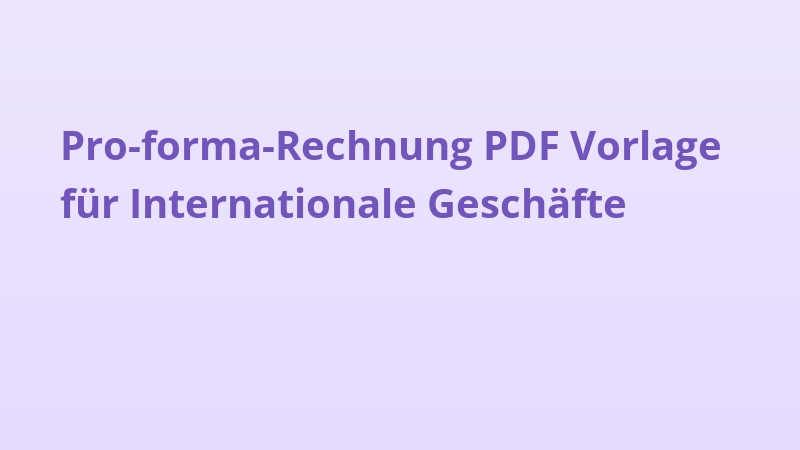 Pro-forma-Rechnung PDF Vorlage für Internationale Geschäfte