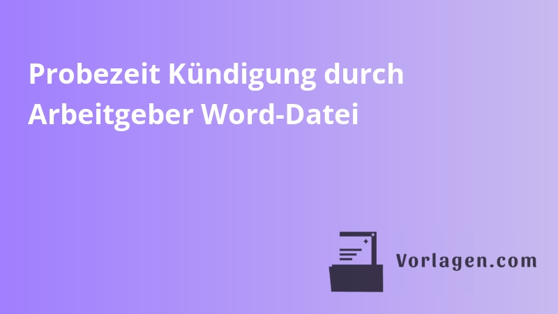 Probezeit Kündigung durch Arbeitgeber Word-Datei