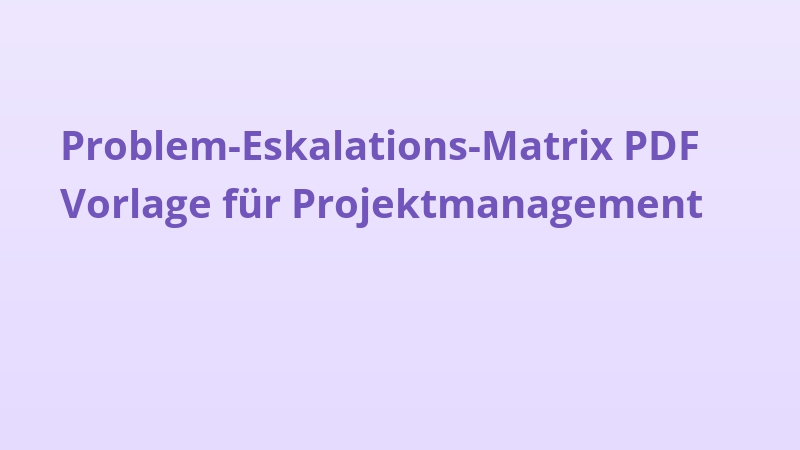 Problem-Eskalations-Matrix PDF Vorlage für Projektmanagement