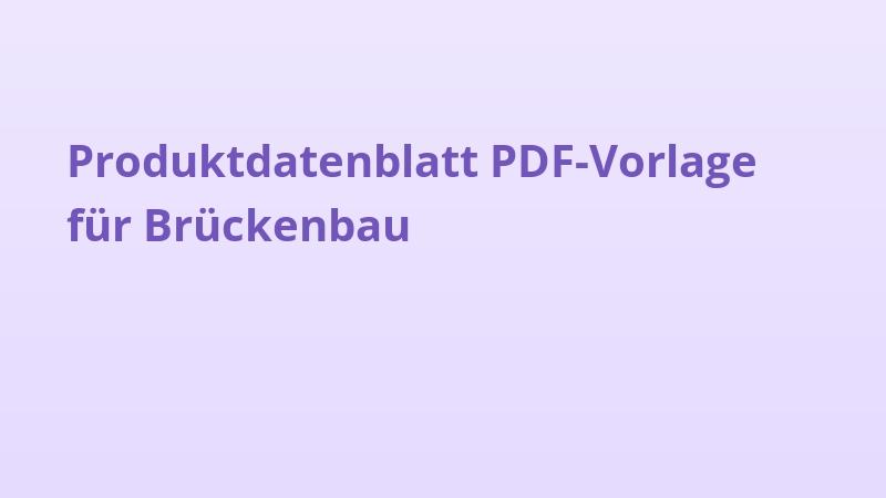 Produktdatenblatt PDF-Vorlage für Brückenbau