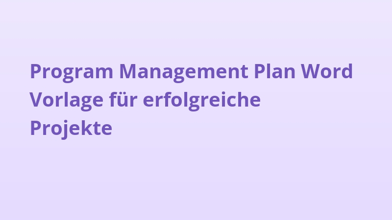 Program Management Plan Word Vorlage für erfolgreiche Projekte