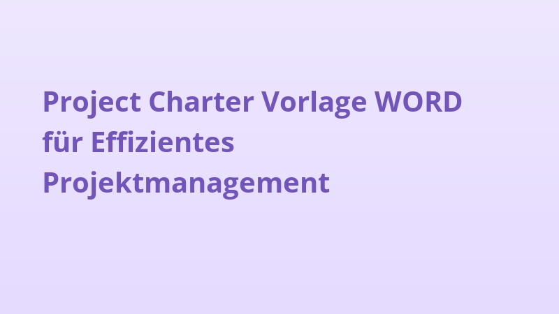 Project Charter Vorlage WORD für Effizientes Projektmanagement