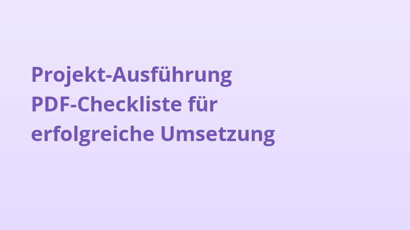 Projekt-Ausführung PDF-Checkliste für erfolgreiche Umsetzung