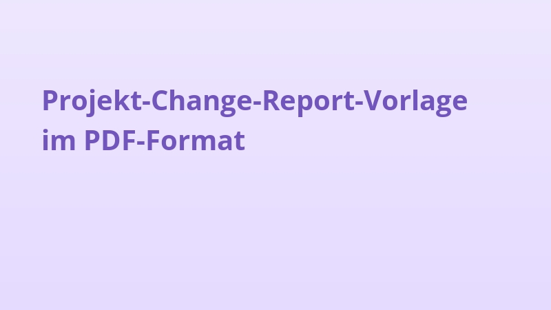 Projekt-Change-Report-Vorlage im PDF-Format