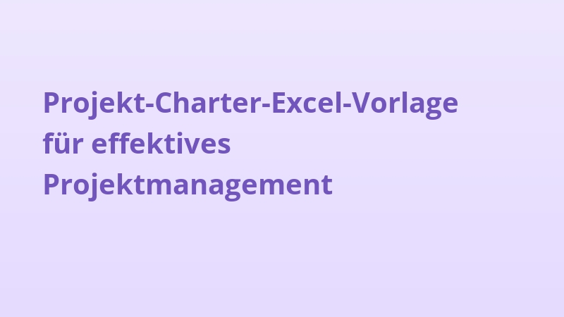 Projekt-Charter-Excel-Vorlage für effektives Projektmanagement