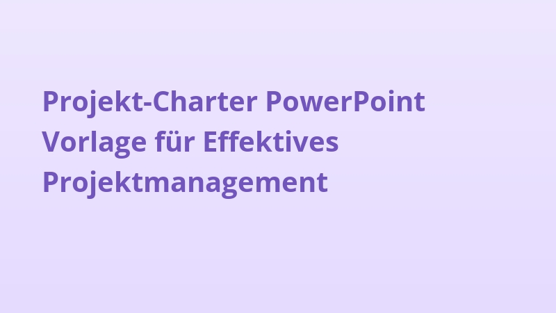 Projekt-Charter PowerPoint Vorlage für Effektives Projektmanagement