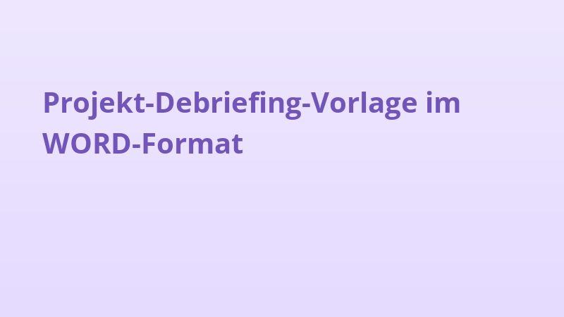 Projekt-Debriefing-Vorlage im WORD-Format