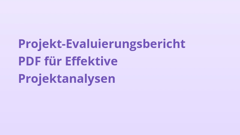 Projekt-Evaluierungsbericht PDF für Effektive Projektanalysen