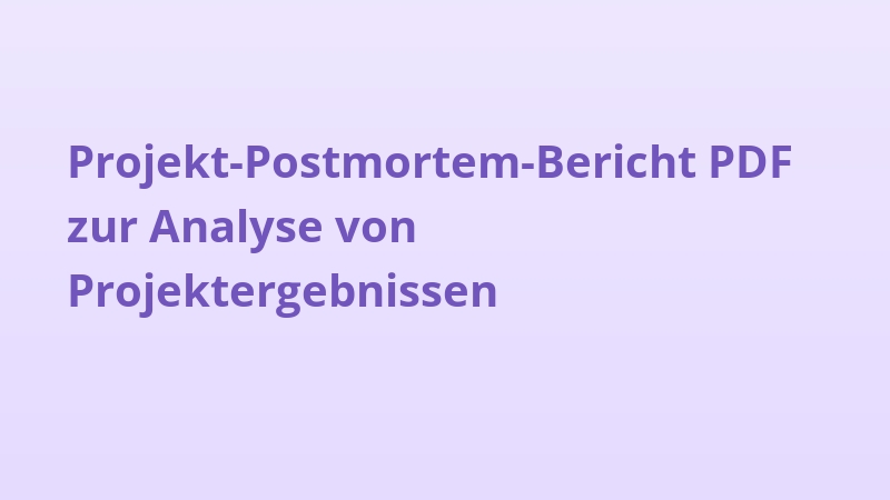Projekt-Postmortem-Bericht PDF zur Analyse von Projektergebnissen